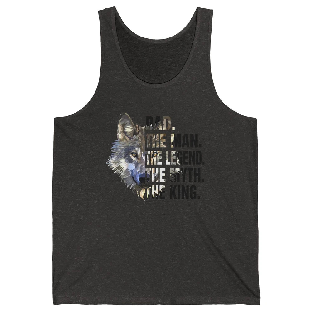 Wolf Dad The Man The Legend The Myth The King Fathers Day Unisex Jersey Tank