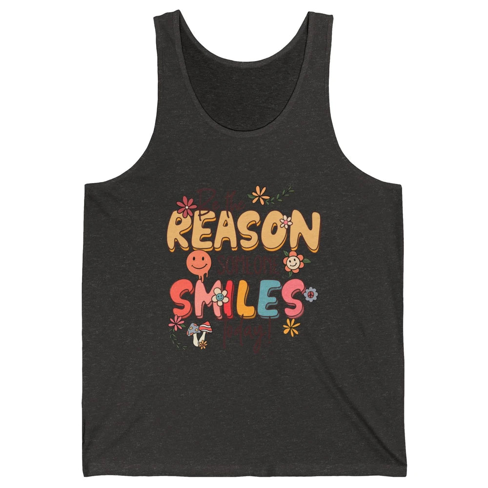 Be Reason Someone Smile Mental Health Matters Positive Vibes Unisex Jersey Tank