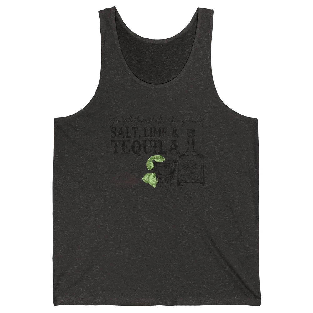 You Gotta Take It All With a Grain Of Salt Lime And Tequila Unisex Jersey Tank