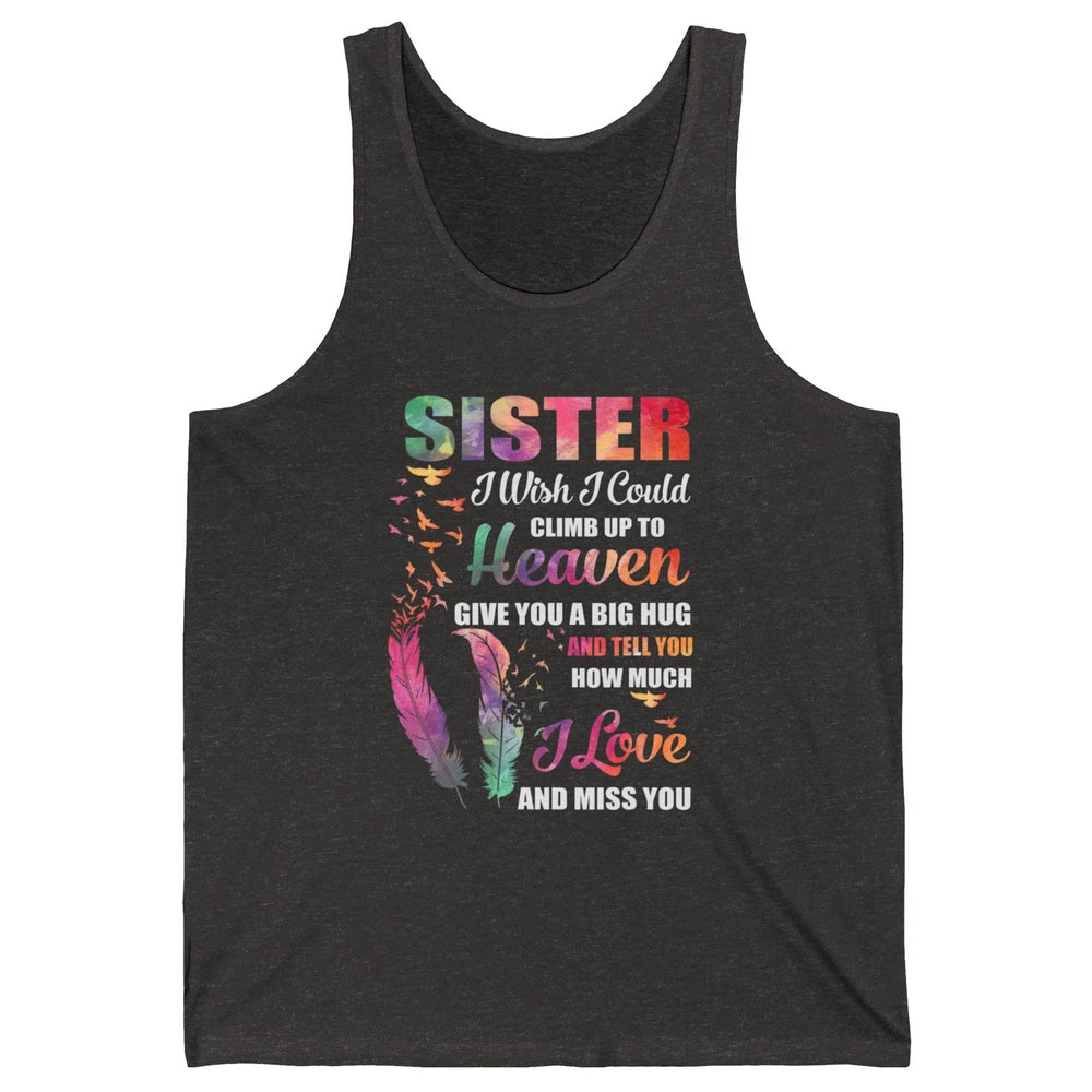 Wish Climb Up To Heaven Hug My Sister In Heaven Butterfly Unisex Jersey Tank