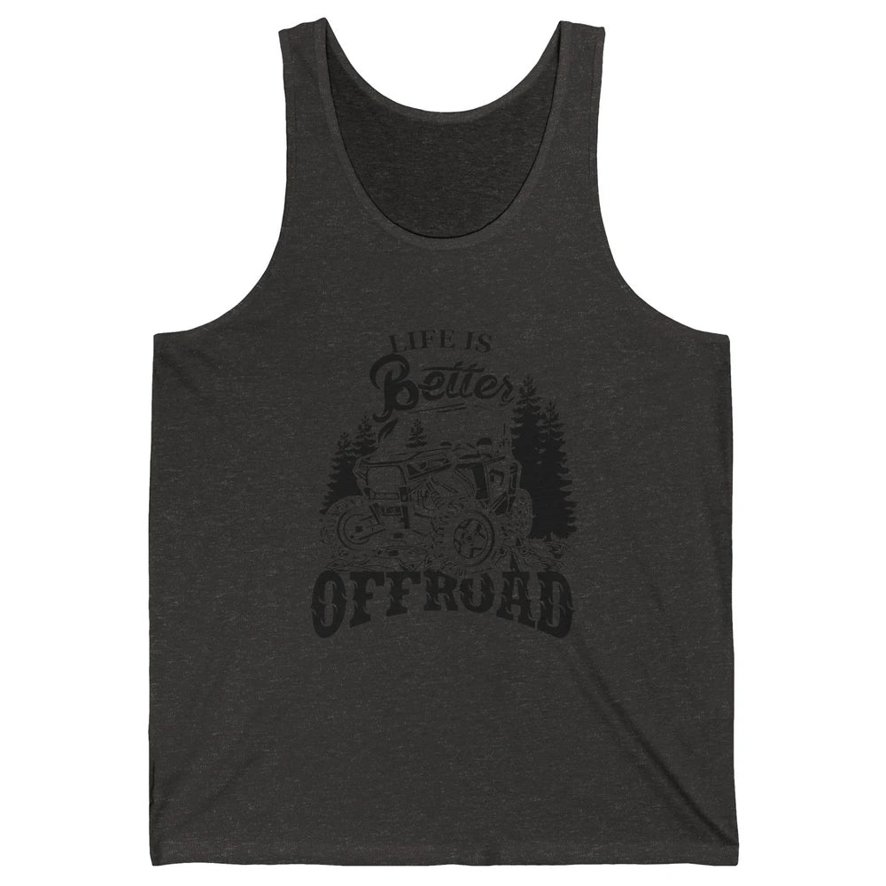 Retro UTV SXS Rider Life Is Better Offroad Mountain Side By Unisex Jersey Tank