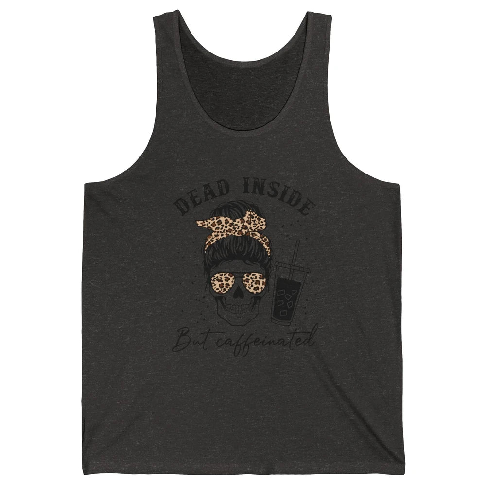 Funny Messy Bun Skull Dead Inside But Caffeinated Leopard Unisex Jersey Tank