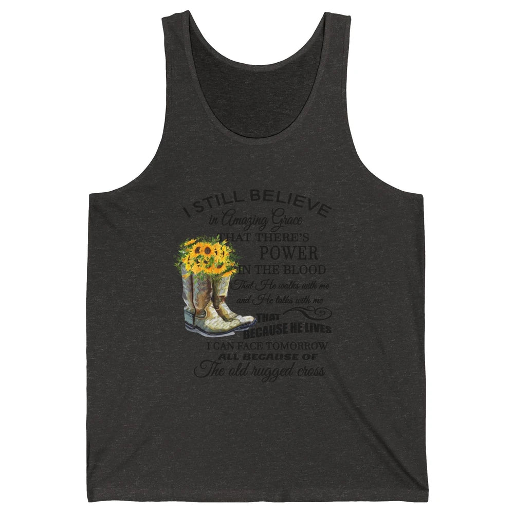 Sunflower Boots I Still Believe In Amazing Grace Christian Unisex Jersey Tank