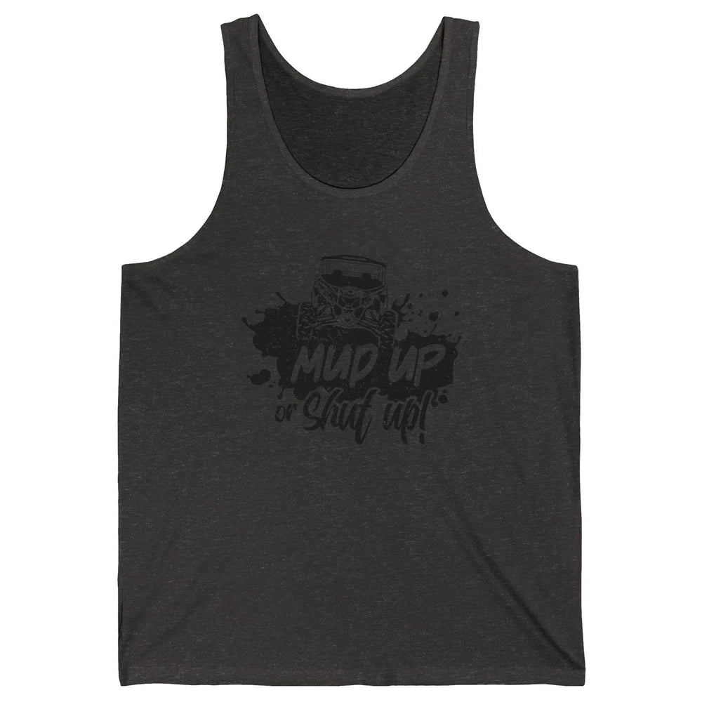 Retro UTV SXS Rider Mud Up Or Shut Up ATV Offroad Riding SXS Unisex Jersey Tank