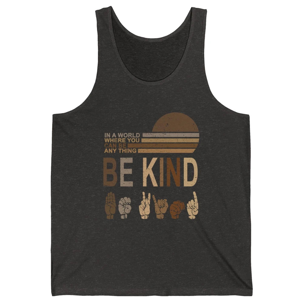 Retro Sign Language Be Kind Human Women Rights Anti Bullying Unisex Jersey Tank