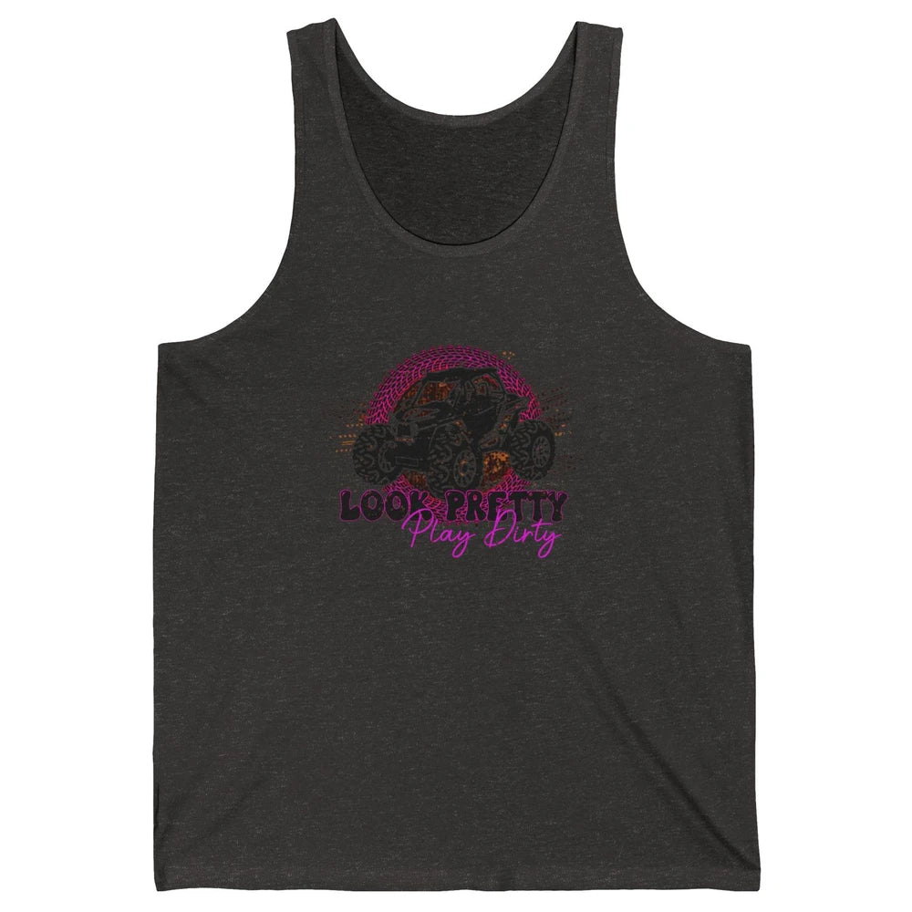 SXS Life Look Pretty Play Dirty Offroad UTV ATV Mud Riding Unisex Jersey Tank