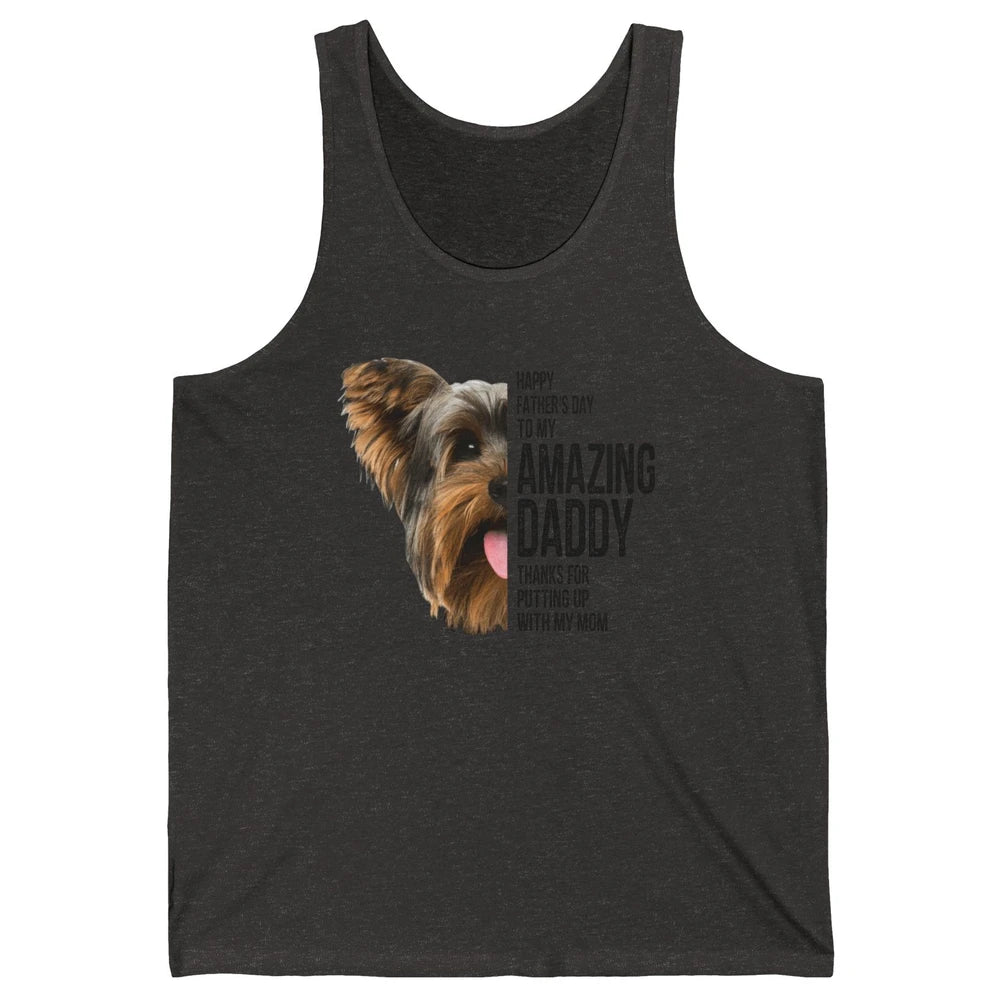 Yorkie Happy Fathers Day To My Amazing Dad Yorkshire Terrier Unisex Jersey Tank