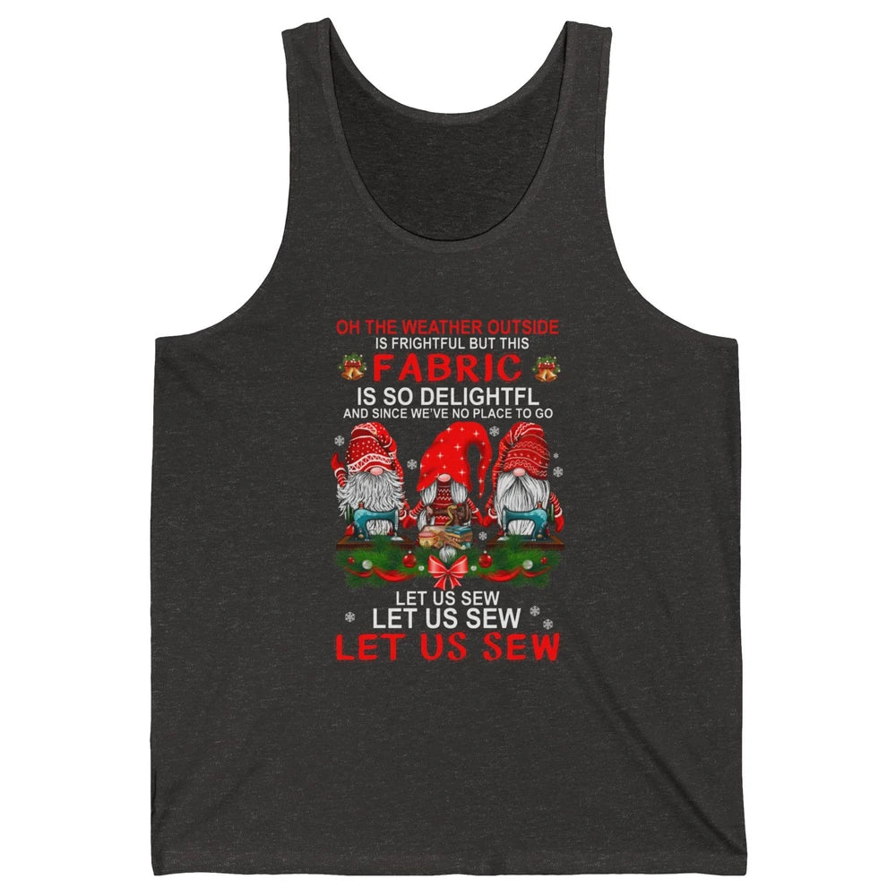 Merry Christmas Gnome Sewing Let Us Sew Gnomies Xmas Fabric Unisex Jersey Tank