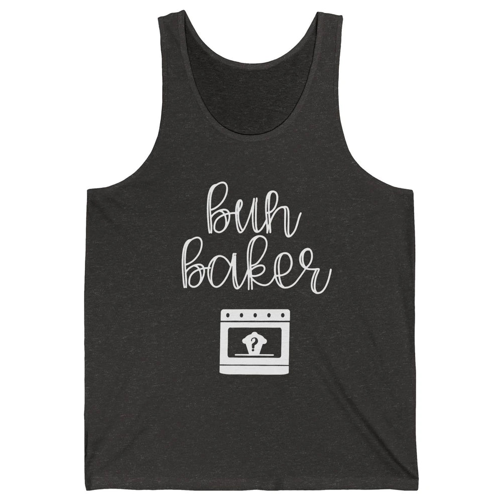 Bun Maker Bun Baker Pregnancy Announcement Baby Reveal Gift Unisex Jersey Tank