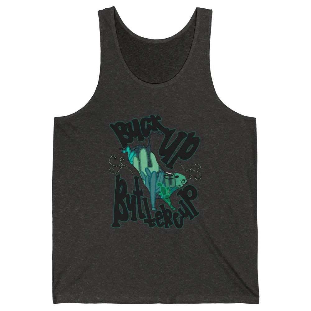 Buck up Buttercup Bucking Bull Desert Cactus Western Punchy Unisex Jersey Tank