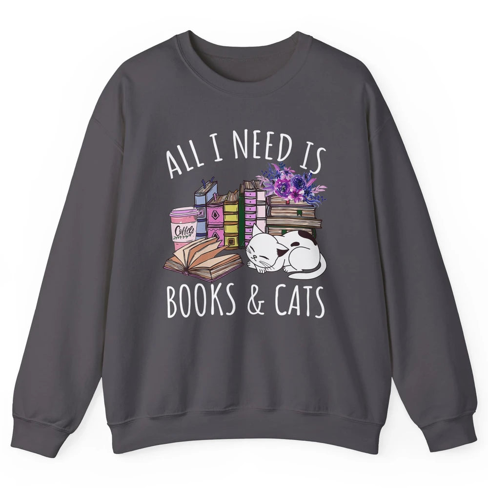 All I Need Is Books And Cats Floral Coffee Bookish Reading Unisex Crewneck Sweatshirt