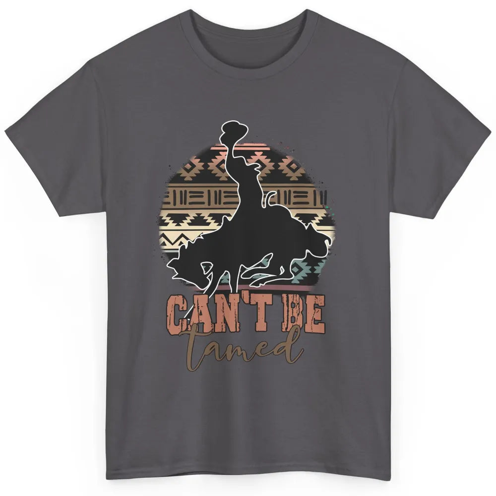 Can’t be Tamed Cowboy Saddle Horseback Western Country Classic Unisex T-Shirt