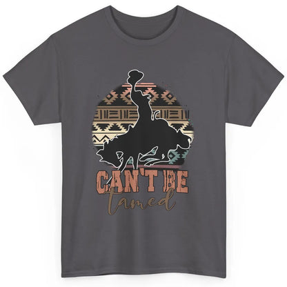 Can’t be Tamed Cowboy Saddle Horseback Western Country Classic Unisex T-Shirt