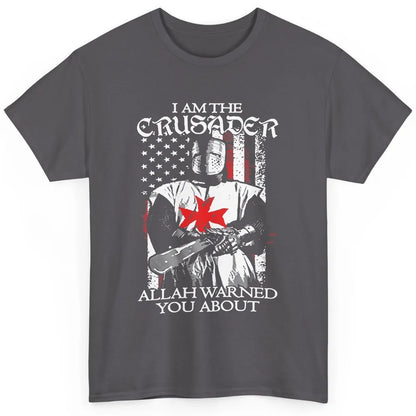 US Flag Knight Templar I'm Crusader Allah Warned You About Classic Unisex T-Shirt