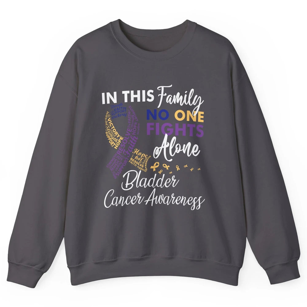 Bladder Cancer Awareness In This Family No One Fight Alone Unisex Crewneck Sweatshirt