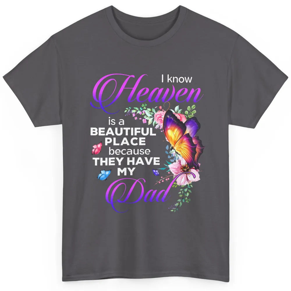 Butterfly Heaven Is Beautiful As They Have My Dad Angel Dad Classic Unisex T-Shirt