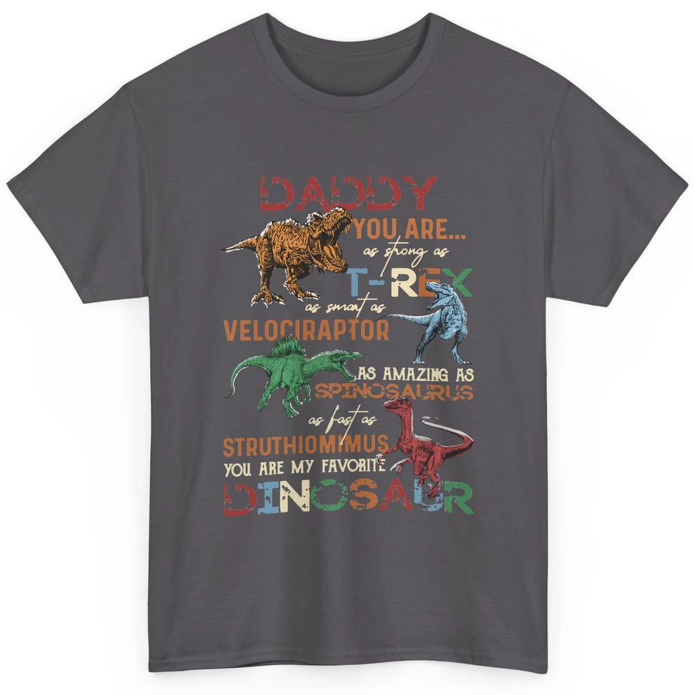 Dinosaur Daddy You Are As Strong As T-Rex Daddysaurus Gift Classic Unisex T-Shirt