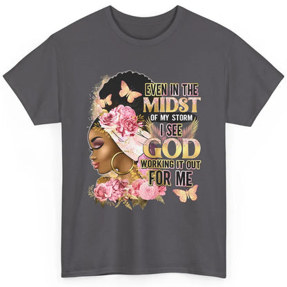 Even In The Midst Of My Storm I See God Afro Girl Faith God Classic Unisex T-Shirt