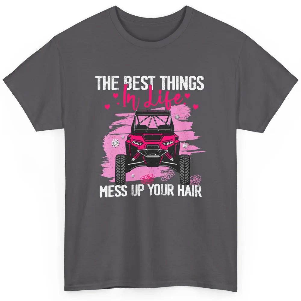 Best Things Messy Up Hair Mud Ride UTV Retro ATV SXS Offroad Classic Unisex T-Shirt