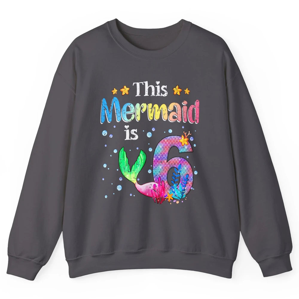 This Mermaid Is 6 Years Old 6th Birthday Boy Girl Gift Unisex Crewneck Sweatshirt