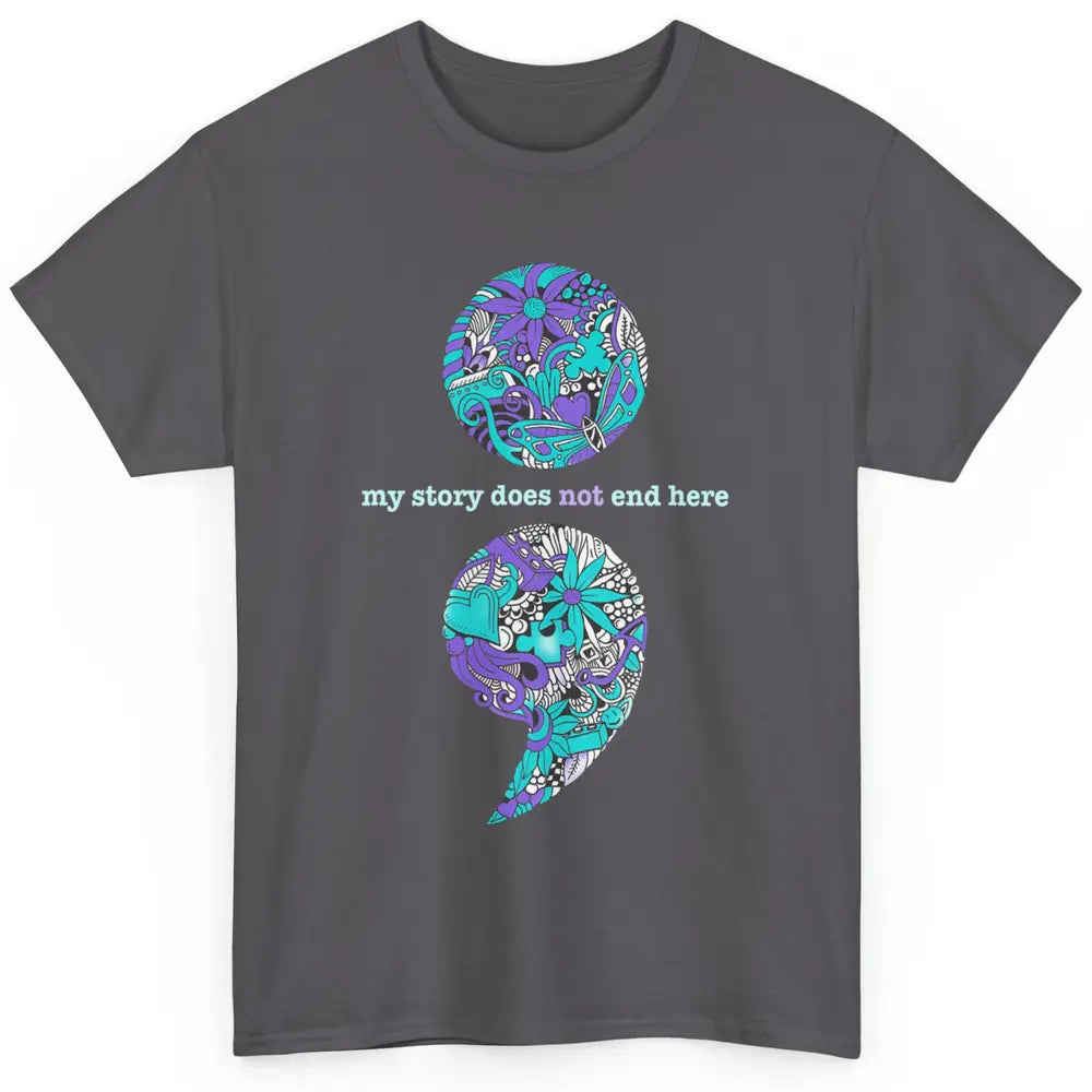 Semicolon Suicide Awareness Suicide Prevention Teal Purple Classic Unisex T-Shirt