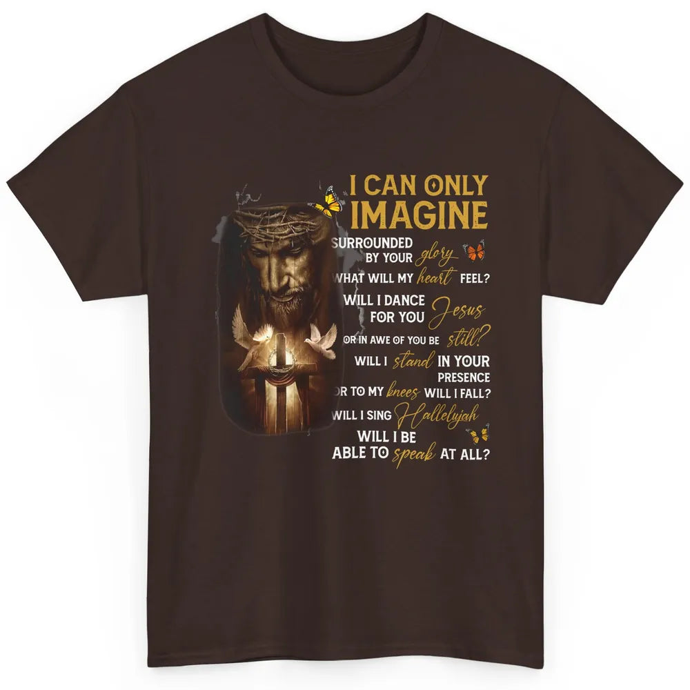 Butterfly Jesus Cross I Can Imagine Christian Religious Classic Unisex T-Shirt