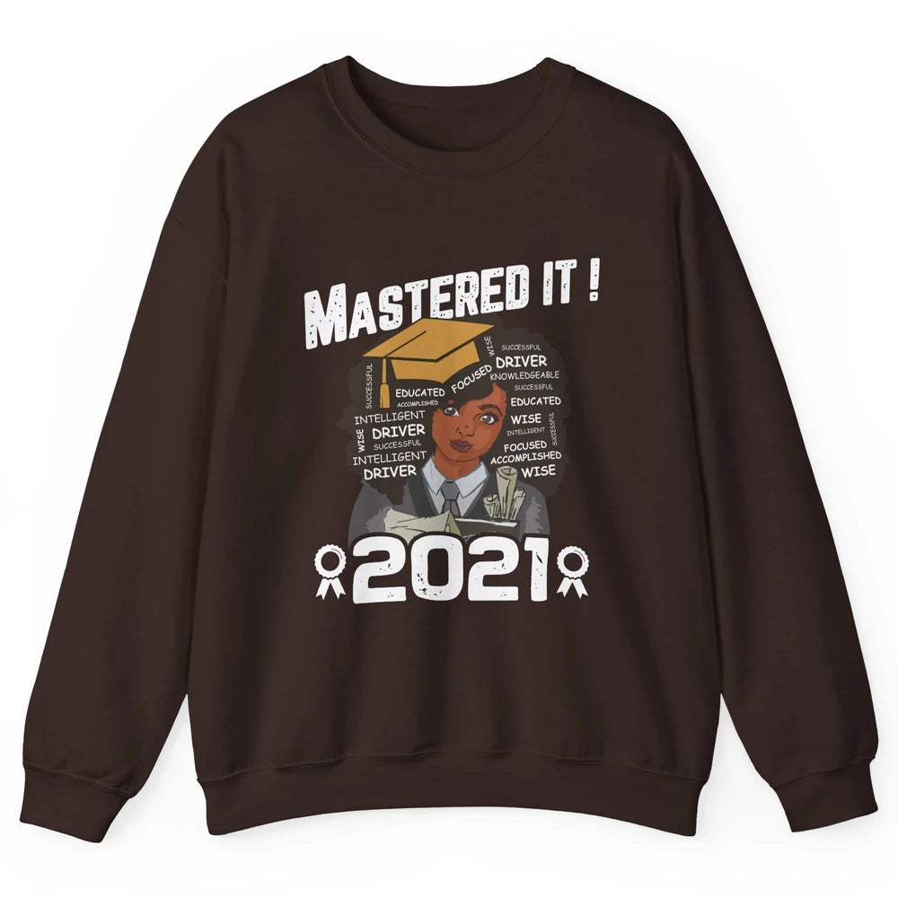 2021 Graduation Gift Mastered It Black And Educated Senior Unisex Crewneck Sweatshirt