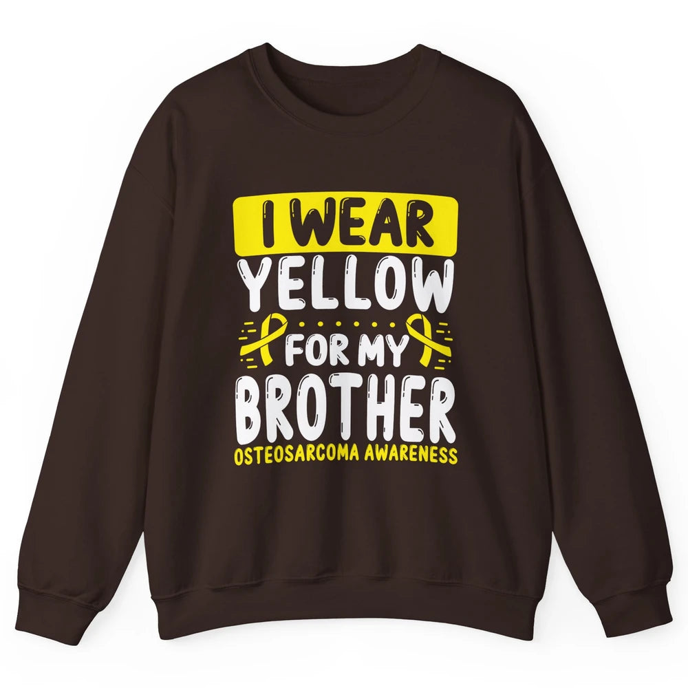 Bone Cancer Awareness Osteosarcoma Wear Yellow For Brother Unisex Crewneck Sweatshirt