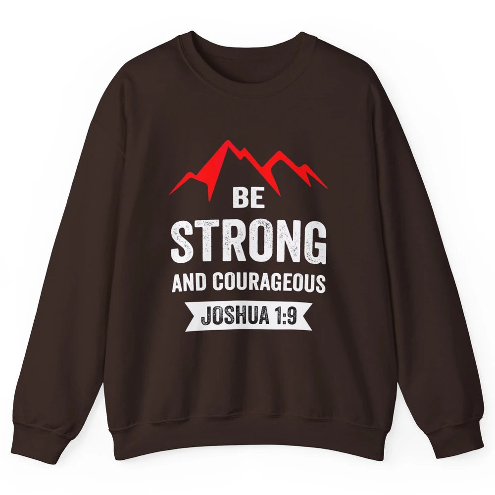 Be Strong And Courageous Bible Verse Jesus Christian Retro Unisex Crewneck Sweatshirt