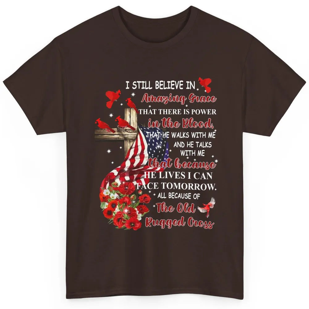 Cardinals US Flag I Still Believe In Amazing Grace Christian Classic Unisex T-Shirt