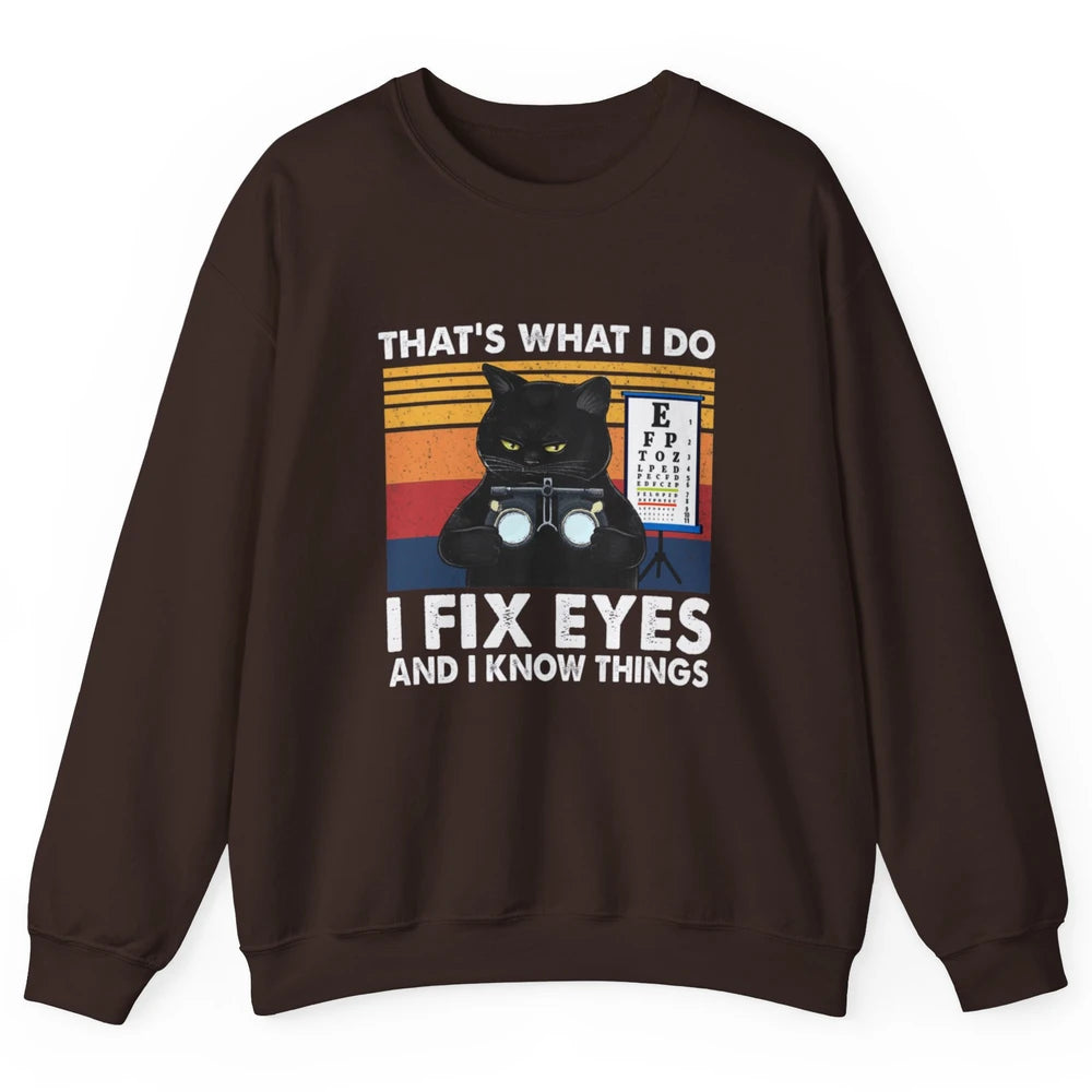 Black Cat Optician That What I Do Fix Eye Optometrist Life Unisex Crewneck Sweatshirt