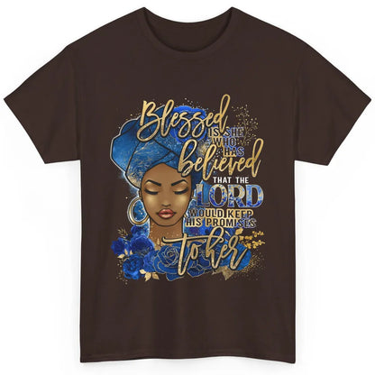 Black Woman Blessed Is She Who Believed God Christian Classic Unisex T-Shirt