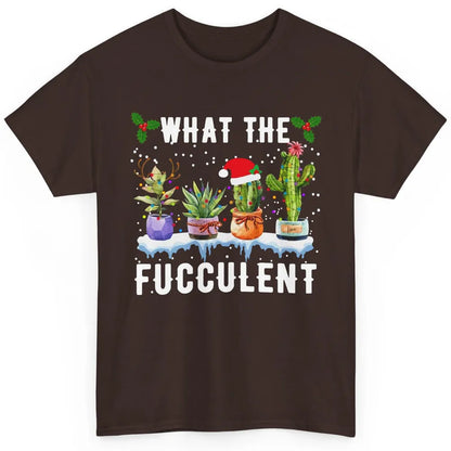 Gardening What The Fucculent Cactus Plant Lovers Christmas Classic Unisex T-Shirt