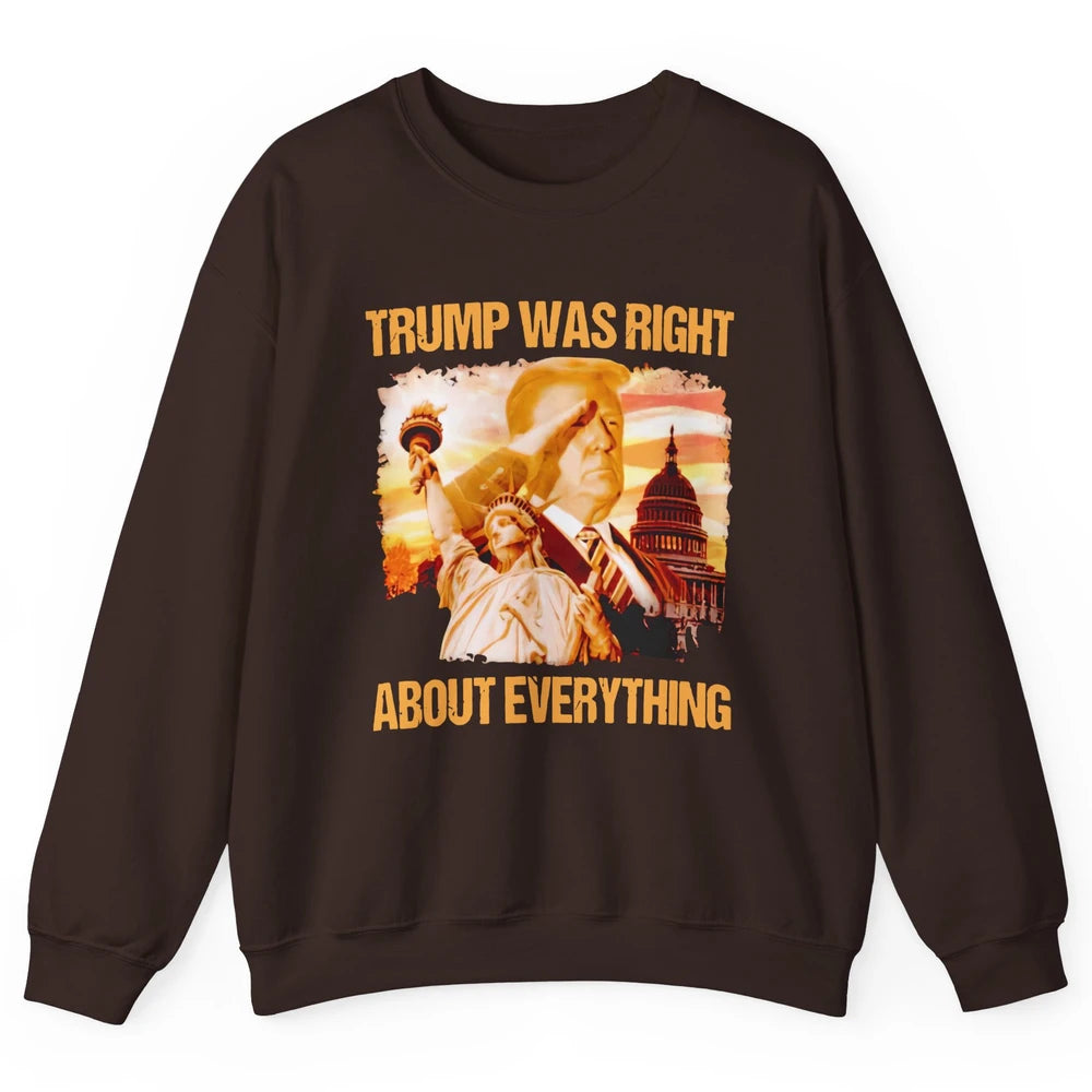 Trump Was Right About Everything Donald Trump President 2024 Unisex Crewneck Sweatshirt