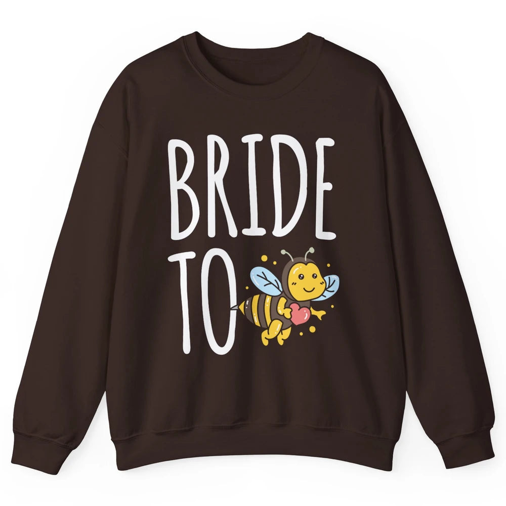 Bride To Bee Funny Engagement Future Wife Bachelor Party Mrs Unisex Crewneck Sweatshirt