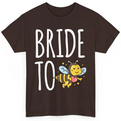 Bride To Bee Funny Engagement Future Wife Bachelor Party Mrs Classic Unisex T-Shirt