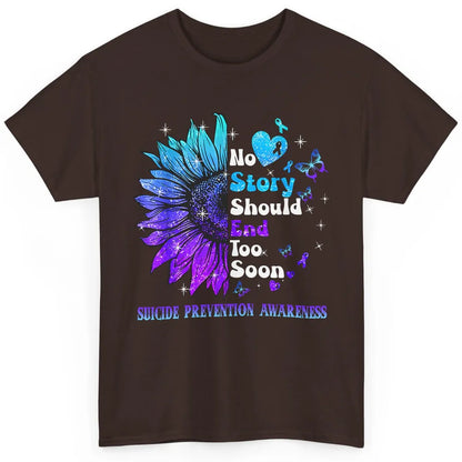 Suicide Prevention Sunflower No Story Should End Too Soon Classic Unisex T-Shirt