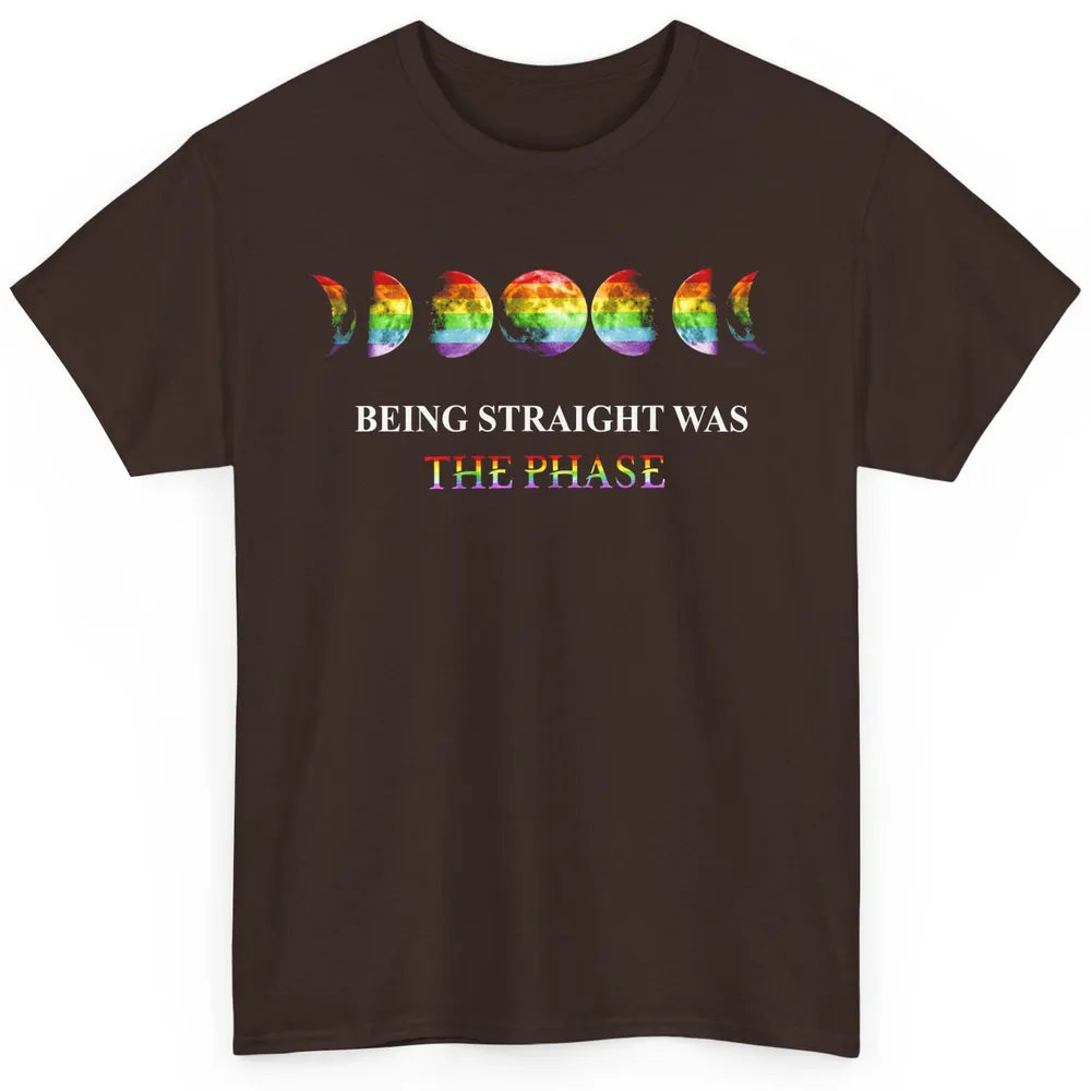 Earth Movement LGBT Rainbow Being Straight Was The Phase Classic Unisex T-Shirt