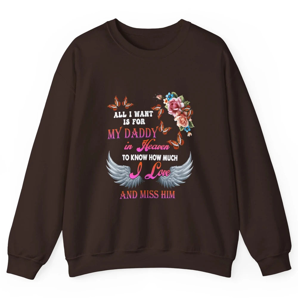 All I Want For Daddy Love Dad In Heaven Angel Wings Guardian Unisex Crewneck Sweatshirt