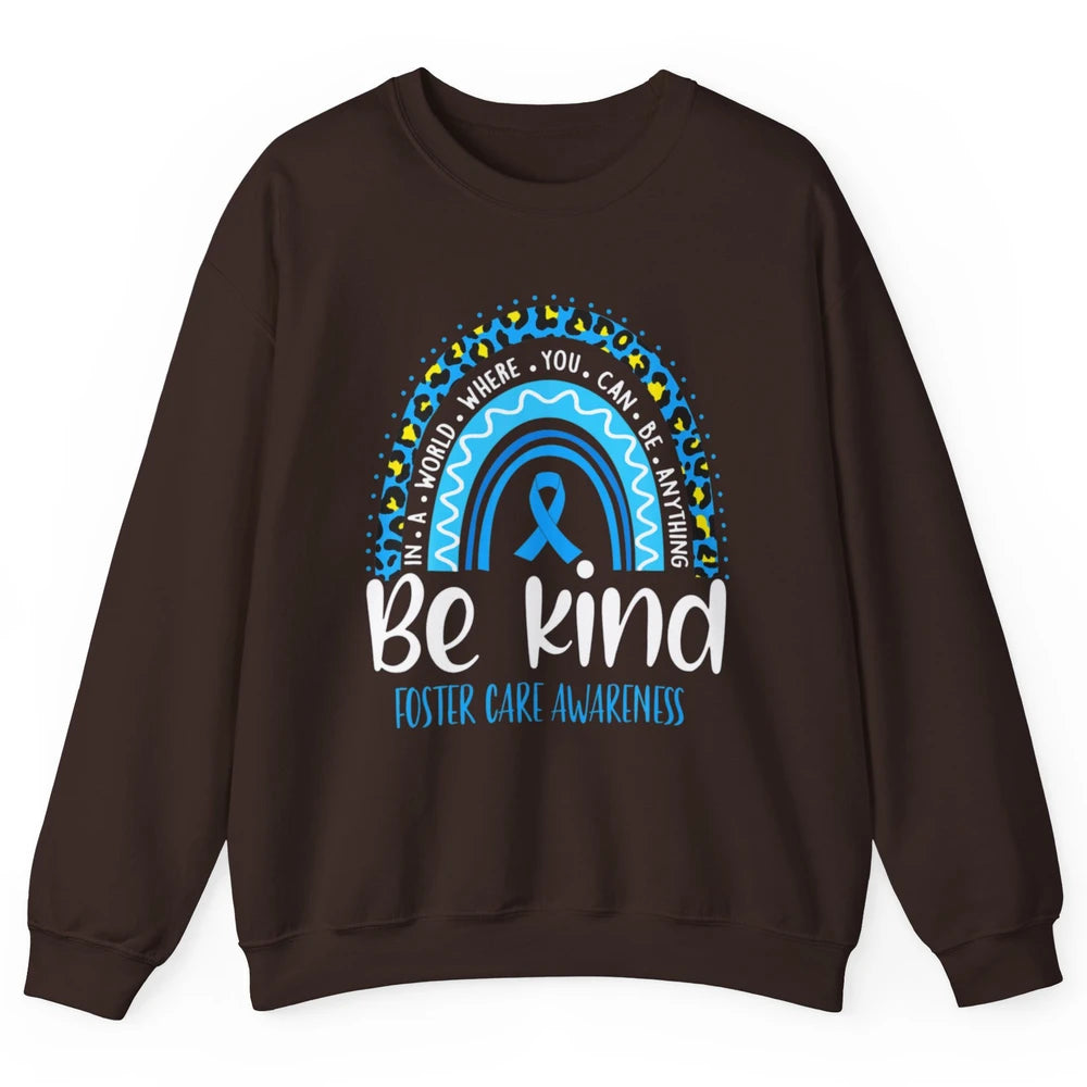 Be Kind Foster Care Awareness Leopard Blue Rainbow Adoption Unisex Crewneck Sweatshirt