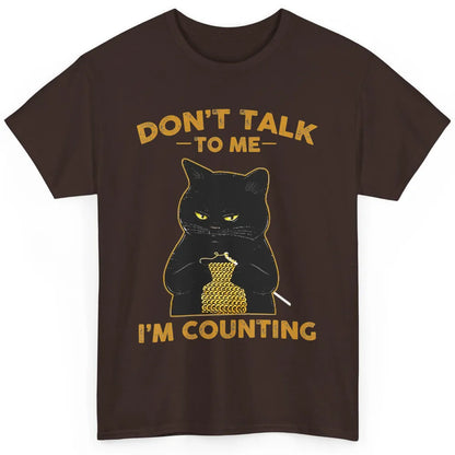 Funny Black Cat Knits Dont Talk Im Counting Crochet Knitting Classic Unisex T-Shirt