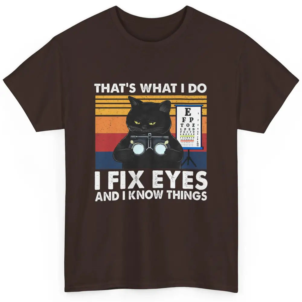 Black Cat Optician That What I Do Fix Eye Optometrist Life Classic Unisex T-Shirt