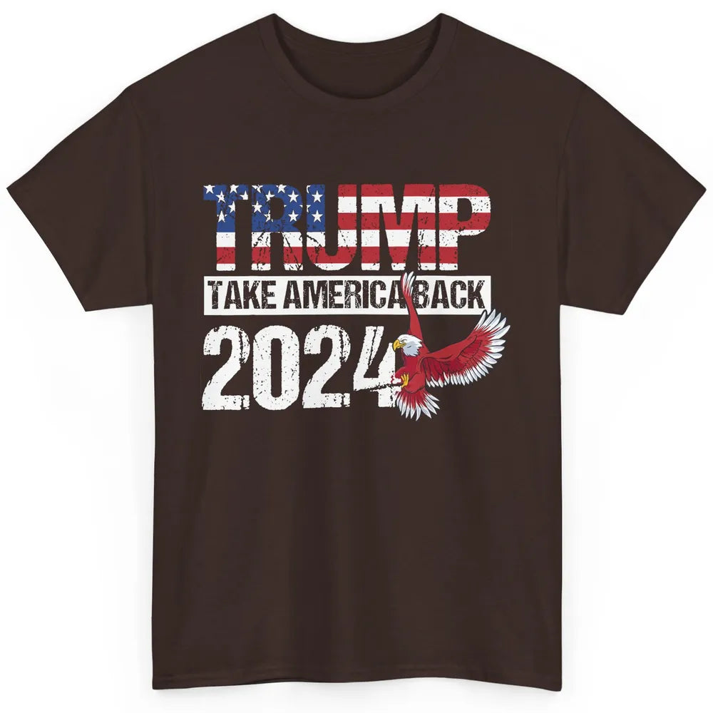 Trump 2024 Take America Back Eagle American Flag Election Classic Unisex T-Shirt