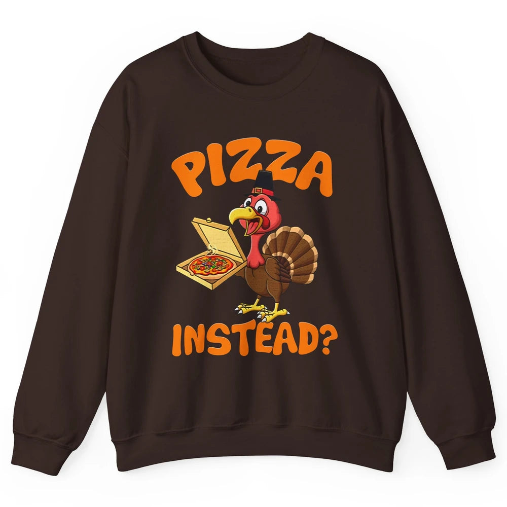 Funny Thanksgiving Gift Turkey Let's Have Pizza Instead Unisex Crewneck Sweatshirt