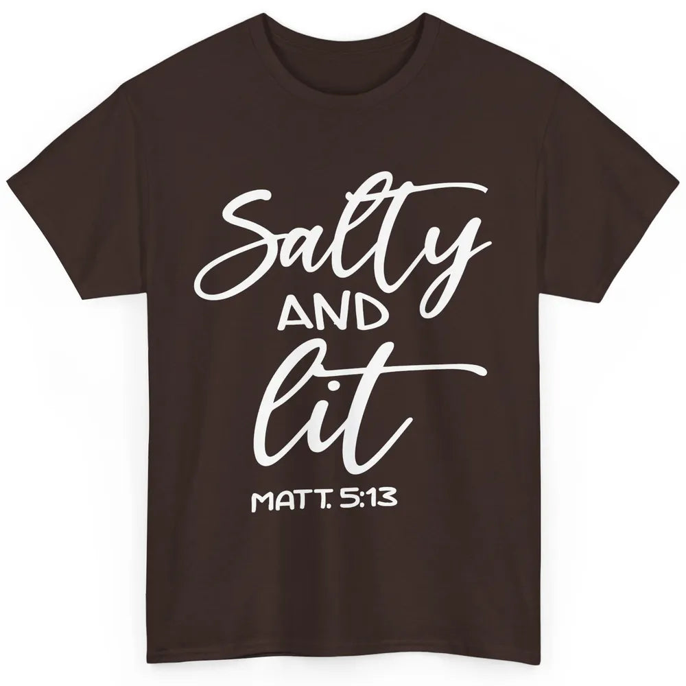 Christian Salty And Lit Bible Verse Religious Inspirational Classic Unisex T-Shirt