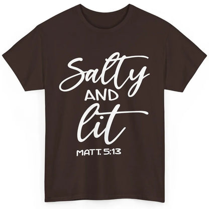 Christian Salty And Lit Bible Verse Religious Inspirational Classic Unisex T-Shirt