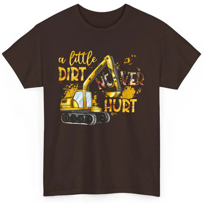 A Little Dirt Never Hurt Construction Bulldozer Excavator Classic Unisex T-Shirt