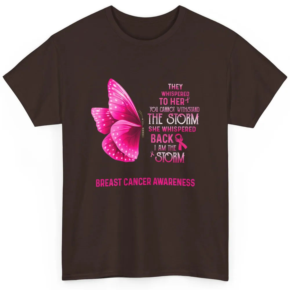 Breast Cancer I Am The Storm Pink Ribbon Warrior Butterfly Classic Unisex T-Shirt