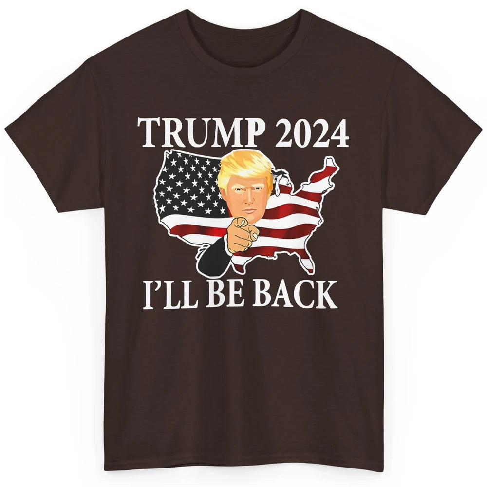 Vote Trump 2024 I'll Be Back Patriotic Republican Pro Choice Classic Unisex T-Shirt