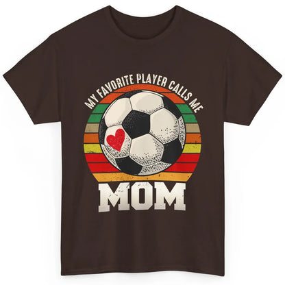 Vintage Soccer Mom My Favorite Player Calls Me Mom Soccer Classic Unisex T-Shirt